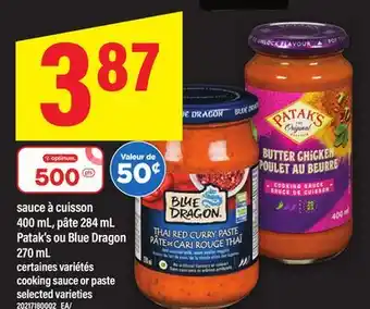 Maxi SAUCE À CUISSON 400 ML, PÂTE 284 ML PATAK'S OU BLUE DRAGON 270 ML | COOKING SAUCE OR PASTE offer