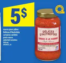 Maxi SAUCE POUR PÂTES DÉLICES D'AUTREFOIS, 700 ML | PASTA SAUCE offer