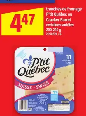Maxi TRANCHES DE FROMAGE P'TIT QUÉBEC OU CRACKER BARREL offer