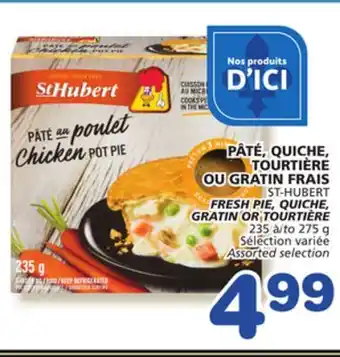 Marches Tradition ST-HUBERT FRESH PIE, QUICHE, FRESH PIE, QUICHE, GRATIN OR TOURTIÈRE offer