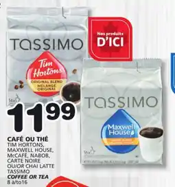 Marches Tradition TIM HORTONS , MAXWELL HOUSE, McCAFÉ, NABOB, OR TASSIMO COFFEE OR TEA offer