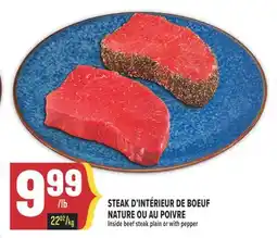 Marché Adonis STEAK D'INTÉRIEUR DE BOEUF NATURE OU AU POIVRE | INSIDE BEEF STEAK PLAIN OR WITH PEPPER offer