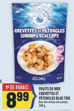 Marché Adonis FRUITS DE MER CREVETTES ET PÉTONCLES BLUE TIDE | Blue tide shrimp and scallops offer