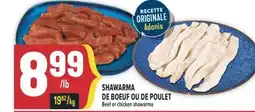 Marché Adonis SHAWARMA DE BOEUF OU DE POULET | BEEF OR CHICKEN SHAWARMA offer