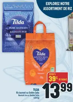 Marché Adonis TILDA RIZ BASMATI OU GOLDEN SELLA | BASMATI RICE OR GOLDEN SELLA offer