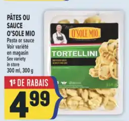 Marché Adonis PÂTES OU SAUCE O'SOLE MIO | PASTA OR SAUCE offer