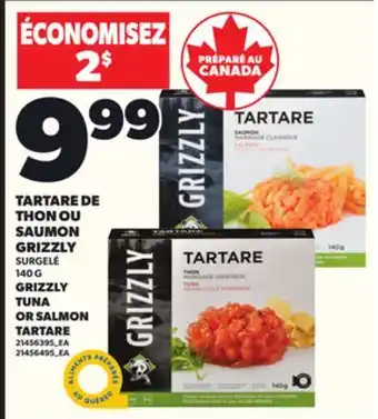 Provigo GRIZZLY TUNA OR SALMON TARTARE, 140 G offer