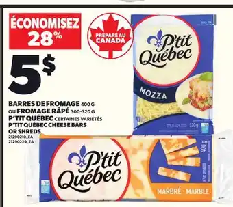 Provigo P'TIT QUÉBEC CHEESE BARS OR SHREDS, 300-320 G offer