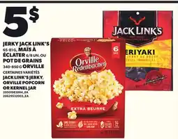 Provigo JACK LINK'S JERKY, 65-81 G, ORVILLE POPCORN, 340-850 G OR KERNEL JAR, 6/8 UN offer