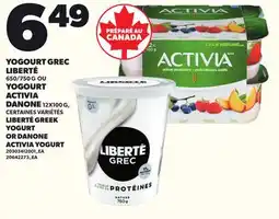 Provigo LIBERTÉ GREEK YOGURT, 650/750 G OR DANONE ACTIVIA YOGURT, 12X100 G offer