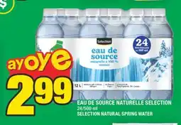 Super C EAU DE SOURCE NATURELLE SELECTION | SELECTION NATURAL SPRING WATER offer