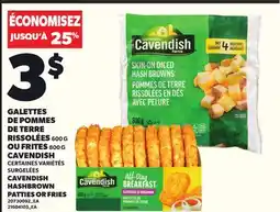 Provigo CAVENDISH HASHBROWN PATTIES, 600 G OU FRIES 800 G CAVENDISH offer