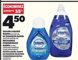 Provigo DAWN LIQUID,825/982 ML, DAWN EZ SQUEEZE, 532/535/650 ML OR DAWN POWERWASH REFILL, 473 ML offer