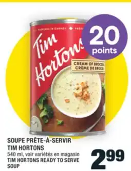 Super C SOUPE PRÊTE-À-SERVIR TIM HORTONS | TIM HORTONS READY TO SERVE SOUP offer