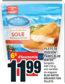 Super C FILETS DE POISSON PANÉS BLUE WATER | BLUE WATER BREADED FISH FILLETS offer