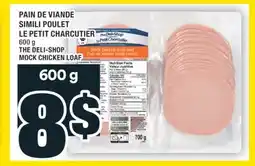 Super C PAIN DE VIANDE SIMILI POULET LE PETIT CHARCUTIER | THE DELI-SHOP MOCK CHICKEN LOAF offer