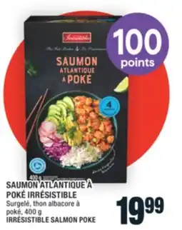 Super C SAUMON ATLANTIQUE À POKÉ IRRÉSISTIBLE | IRRÉSISTIBLE SALMON POKE offer