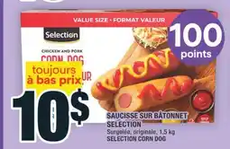 Super C SAUCISSE SUR BÂTONNET SELECTION | SELECTION CORN DOG offer
