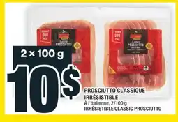 Super C PROSCIUTTO CLASSIQUE |IRRÉSISTIBLE CLASSIC PROSCIUTTO offer
