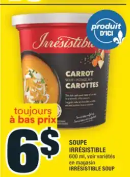 Super C SOUPE IRRÉSISTIBLE | IRRÉSISTIBLE SOUP offer
