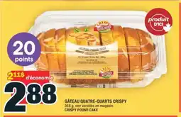 Super C GÂTEAU QUATRE-QUARTS CRISPY | CRISPY POUND CAKE offer