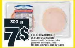 Super C DUO DE CHARCUTERIES LE PETIT CHARCUTIER | THE DELI-SHOP DELI COLD CUTS DUO offer