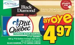 Super C FROMAGE BLACK DIAMOND, P'TIT QUÉBEC | BLACK DIAMOND, P'TIT QUÉBEC CHEESE offer
