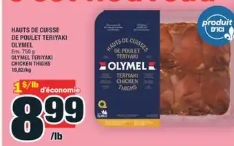Super C HAUTS DE CUISSE DE POULET TERIYAKI OLYMEL | OLYMEL TERIYAKI CHICKEN THIGHS offer
