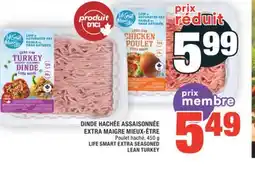 Super C DINDE HACHÉE ASSAISONNÉE EXTRA MAIGRE MIEUX-ÊTRE | LIFE SMART EXTRA SEASONED LEAN TURKEY offer