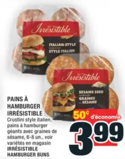 Super C PAINS À HAMBURGER IRRÉSISTIBLE | IRRÉSISTIBLE HAMBURGER BUNS offer