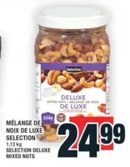 Super C MÉLANGE DE NOIX DE LUXE SELECTION | SELECTION DELUXE MIXED NUTS offer