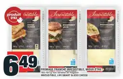 Super C FROMAGE TRANCHÉ IRRÉSISTIBLE, MIEUX-ÊTRE | IRRÉSISTIBLE, LIFE SMART SLICED CHEESE offer
