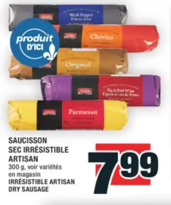 Super C SAUCISSON SEC IRRÉSISTIBLE ARTISAN | IRRÉSISTIBLE ARTISAN DRY SAUSAGE offer