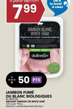 Rachelle-Bery Grocery DU BRETON ORGANIC SMOKED OR WHITE HAM offer