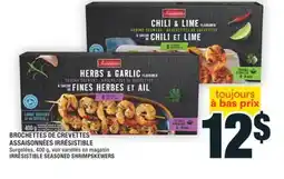 Super C BROCHETTES DE CREVETTES ASSAISONNÉES IRRÉSISTIBLE | IRRÉSISTIBLE SEASONED SHRIMPSKEWERS offer