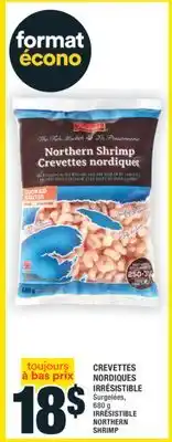 Super C CREVETTES NORDIQUES IRRÉSISTIBLE | IRRÉSISTIBLE NORTHERN SHRIMP offer