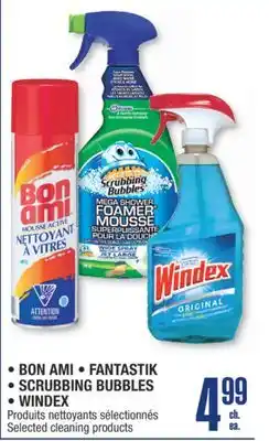 Jean Coutu • BON AMI • FANTASTIK • SCRUBBING BUBBLES • WINDEX Selected cleaning products offer