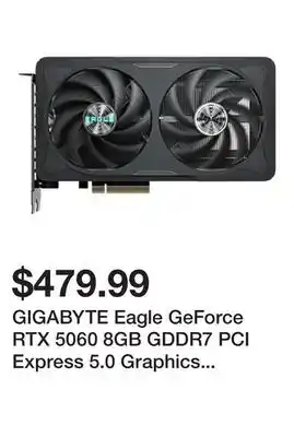 Newegg GIGABYTE Eagle GeForce RTX 5060 8GB GDDR7 PCI Express 5.0 Graphics Card GV-N5060EAGLE OC-8GD offer