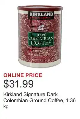 Costco Kirkland Signature Dark Colombian Ground Coffee, 1.36 kg offer