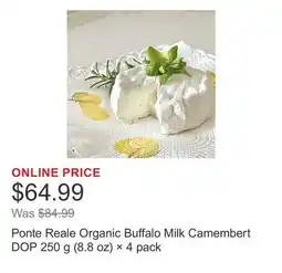 Costco Ponte Reale Organic Buffalo Milk Camembert DOP 250 g (8.8 oz) × 4 pack offer