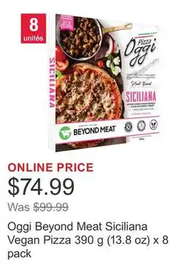 Costco Oggi Beyond Meat Siciliana Vegan Pizza 390 g (13.8 oz) x 8 pack offer
