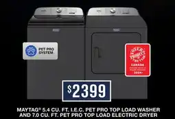 TA Appliances & Barbecues MAYTAG 5.4 CU. FT. I. E. C. PET PRO TOP LOAD WASHER AND 7.0 CU. FT. PET PRO TOP LOAD ELECTRIC DRYER offer