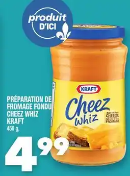 Marche Ami PRÉPARATION DE FROMAGE FONDU CHEEZ WHIZ KRAFT offer
