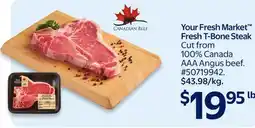 Walmart Your Fresh Market Fresh T-Bone Steak offer