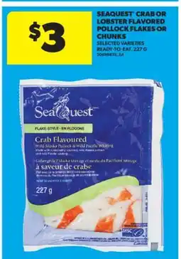Real Canadian Superstore SEAQUEST CRAB OR LOBSTER FLAVORED POLLOCK FLAKES OR CHUNKS, 227 G offer