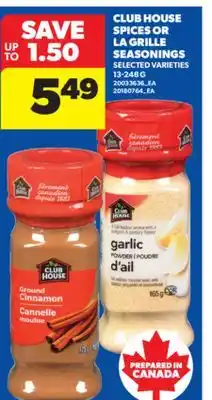 Real Canadian Superstore CLUB HOUSE SPICES OR LA GRILLE SEASONINGS, 13-248 G offer