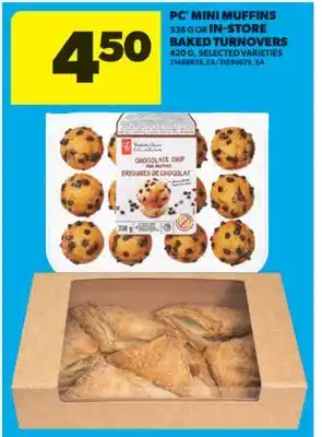 Real Canadian Superstore PC MINI ,336 G OR IN-STORE BAKED TURNOVERS, 420 G offer