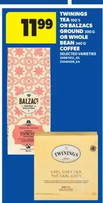 Real Canadian Superstore TWININGS TEA, 100'S OR BALZACS GROUND, 300 G OR WHOLE BEAN, 340 G COFFEE offer