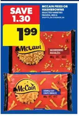 Real Canadian Superstore MCCAIN FRIES OR HASHBROWNS, 800 G offer