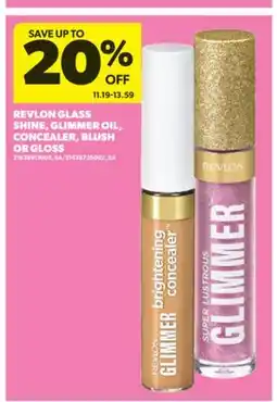 Real Canadian Superstore REVLON GLASS SHINE, GLIMMER OIL, CONCEALER, BLUSH OR GLOSS offer